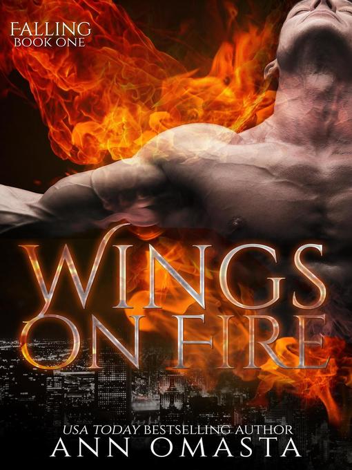 Title details for Wings on Fire ~ Part 1 (Falling) by Ann Omasta - Available